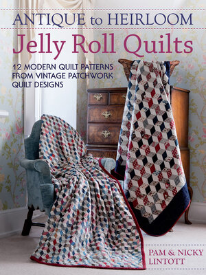 cover image of Antique to Heirloom Jelly Roll Quilts